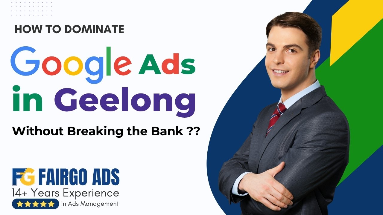 How to Dominate Google Ads in Geelong Without Breaking the Bank