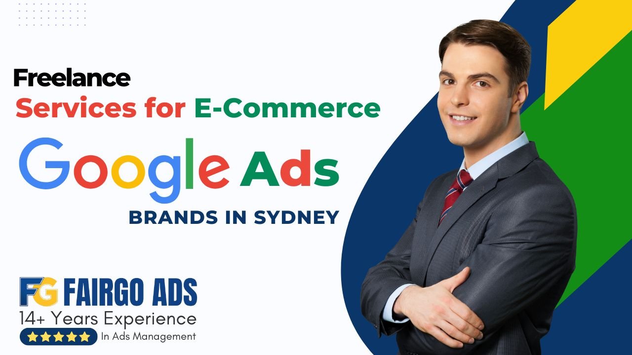 Freelance Google Ads Services For E-Commerce Brands in Sydney