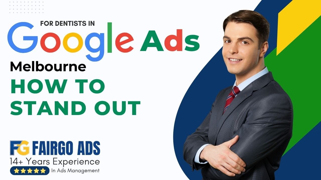 Google Ads for Dentists in Melbourne: How to Stand Out