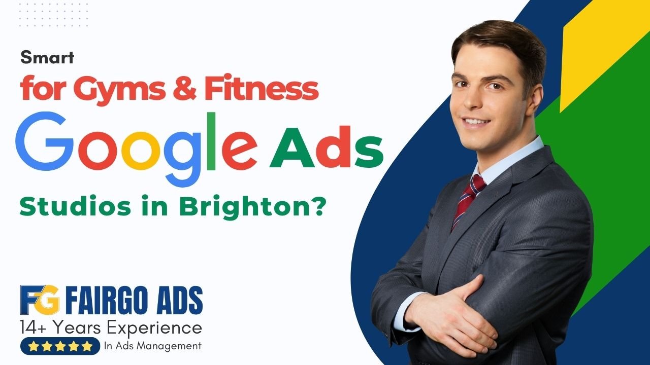 Smart Google Ads for Gyms & Fitness Studios in Brighton