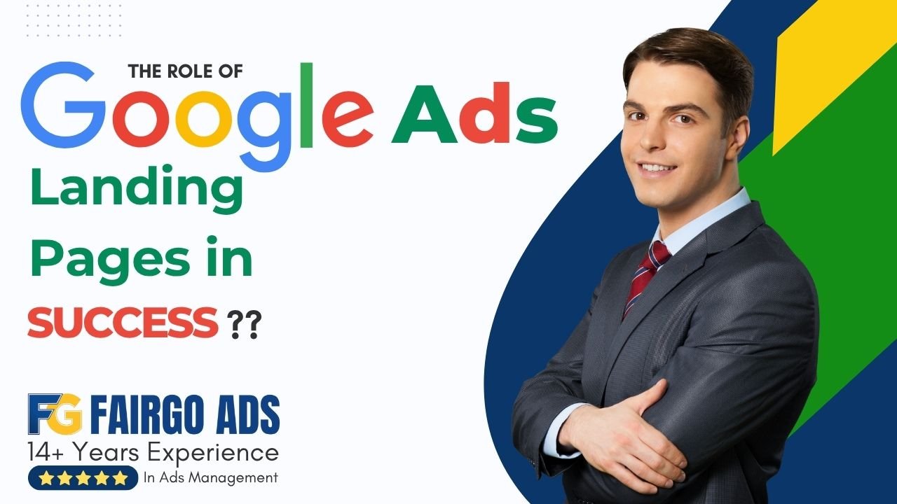The Role of Landing Pages in Google Ads Success