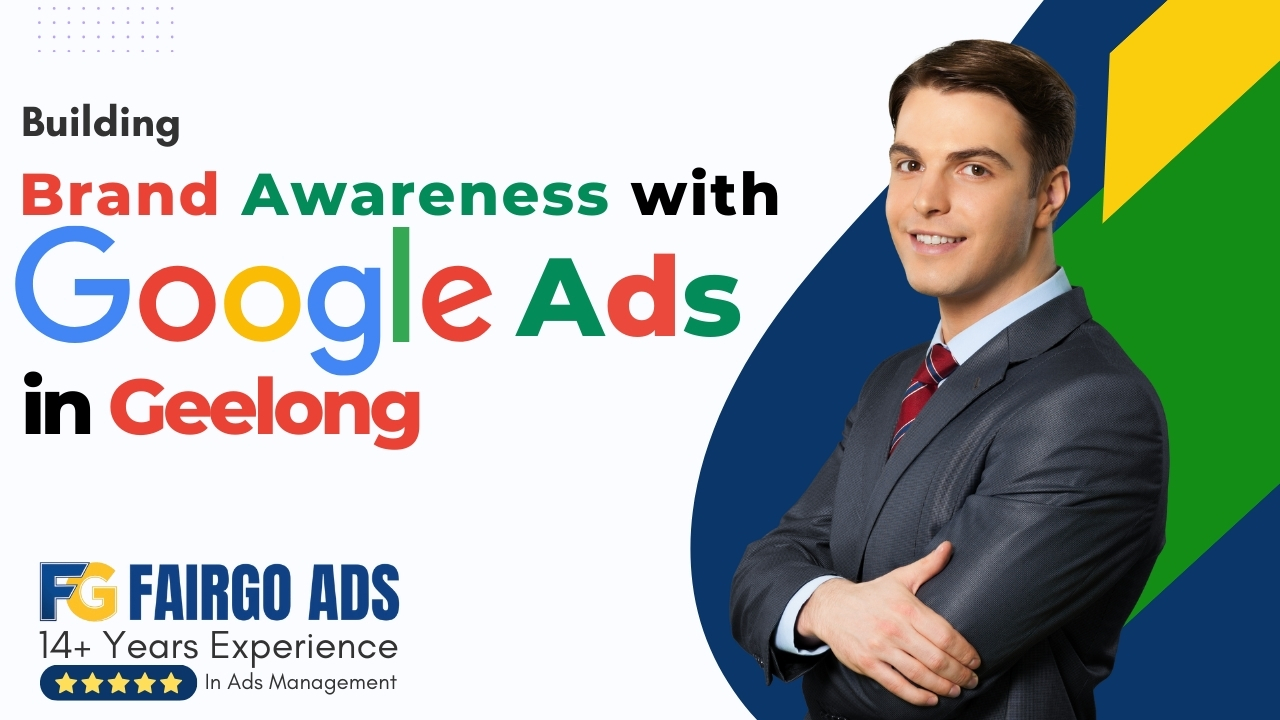 Building Brand Awareness with Google Display Ads in Geelong