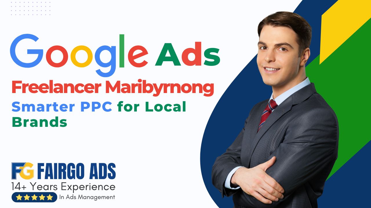 Google Ads Freelancer Maribyrnong: Smarter PPC for Local Brands