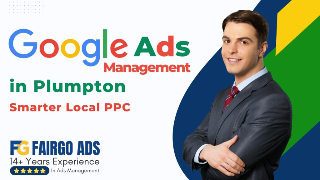 Google Ads Management Plumpton: Smarter Local PPC
