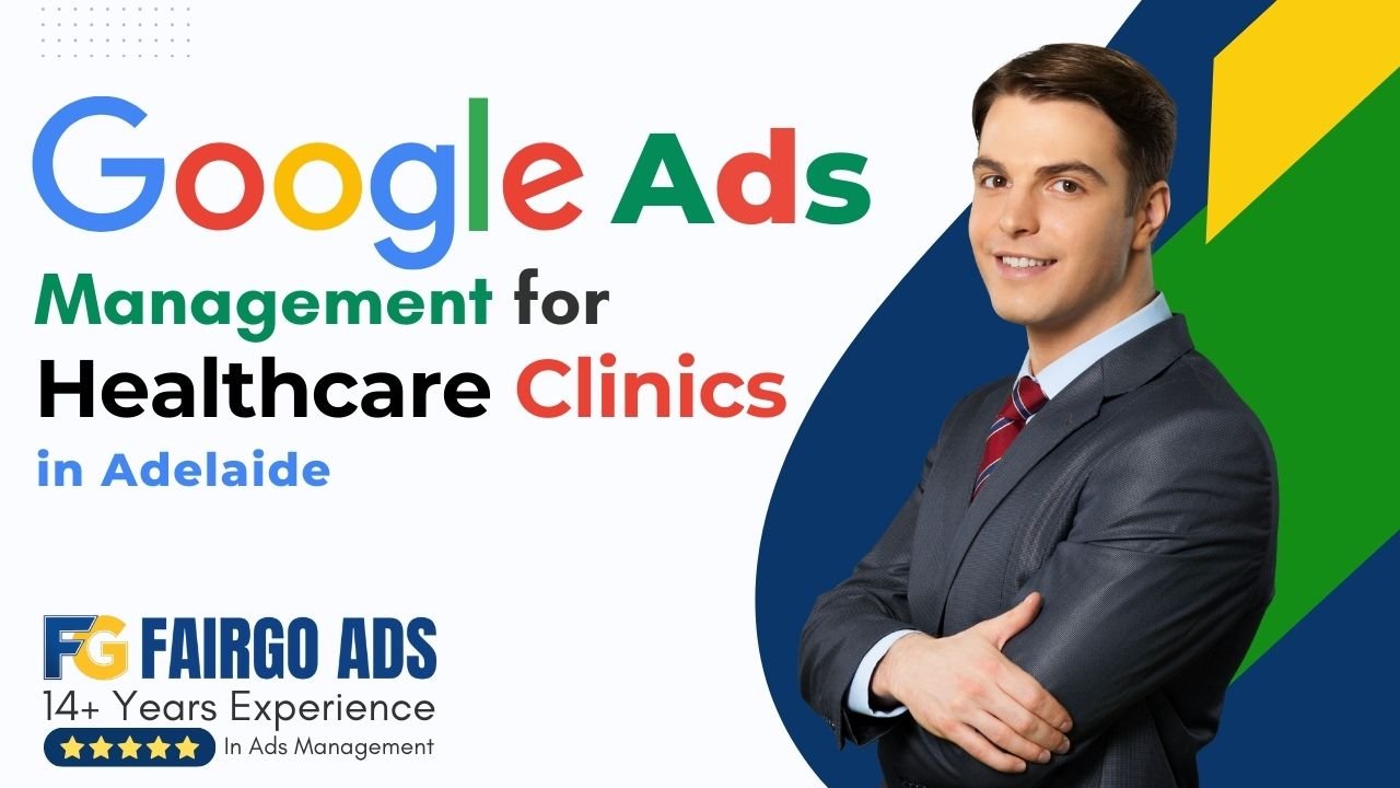 Google Ads Management for Healthcare Clinics in Adelaide