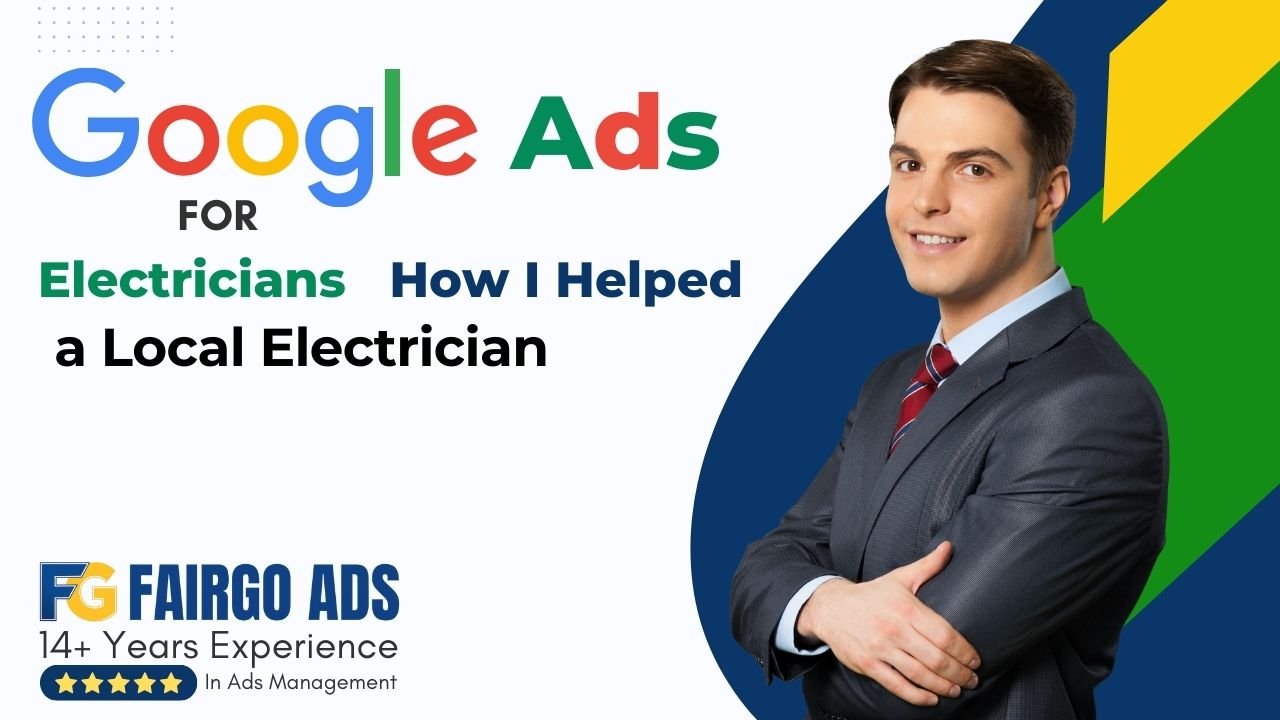 Google Ads for Electricians: How I Helped a Local Electrician