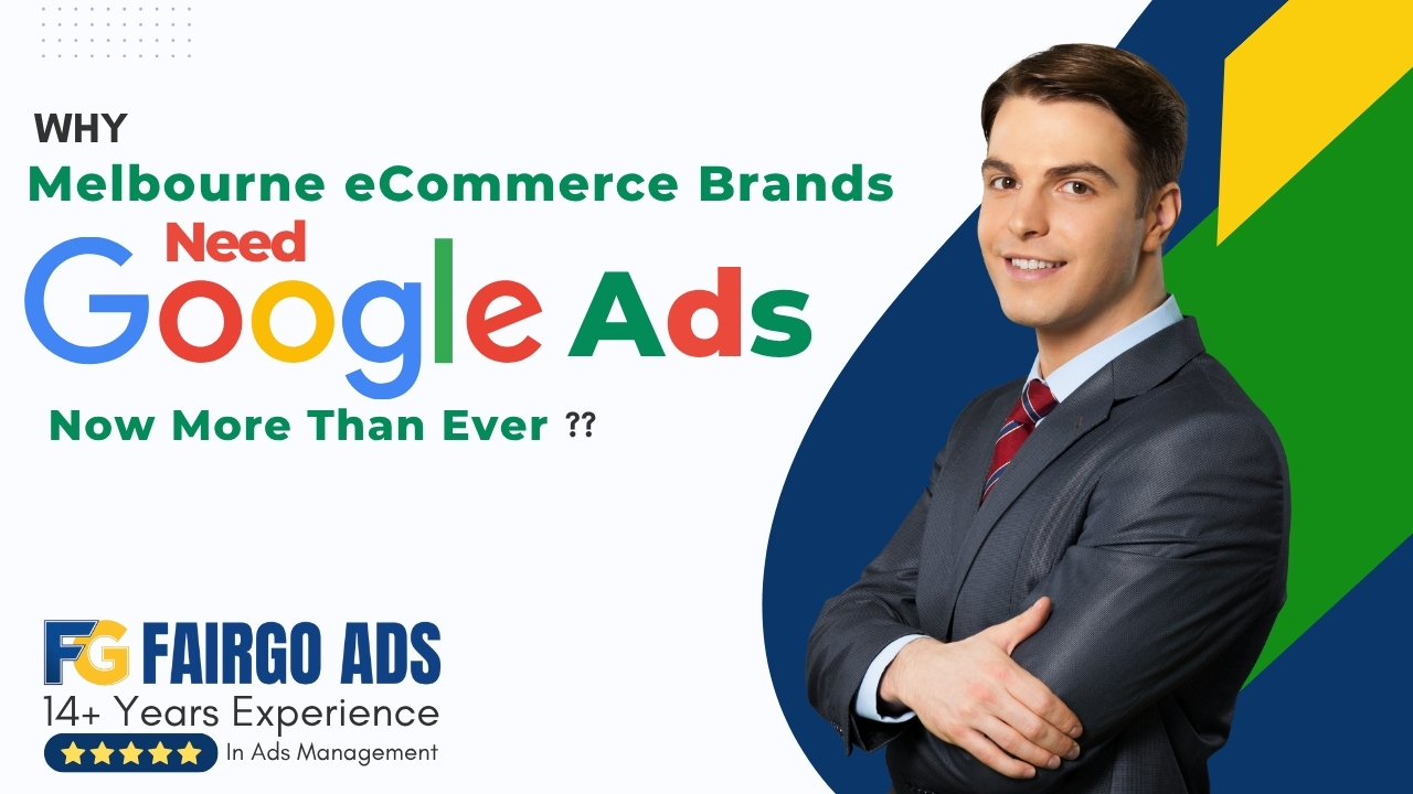 Why Melbourne eCommerce Brands Need Google Ads Now More Than Ever