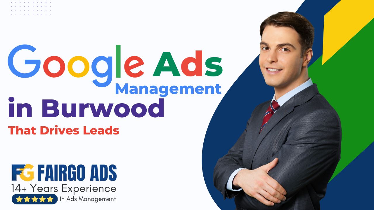 Google Ads Management Burwood That Drives Leads
