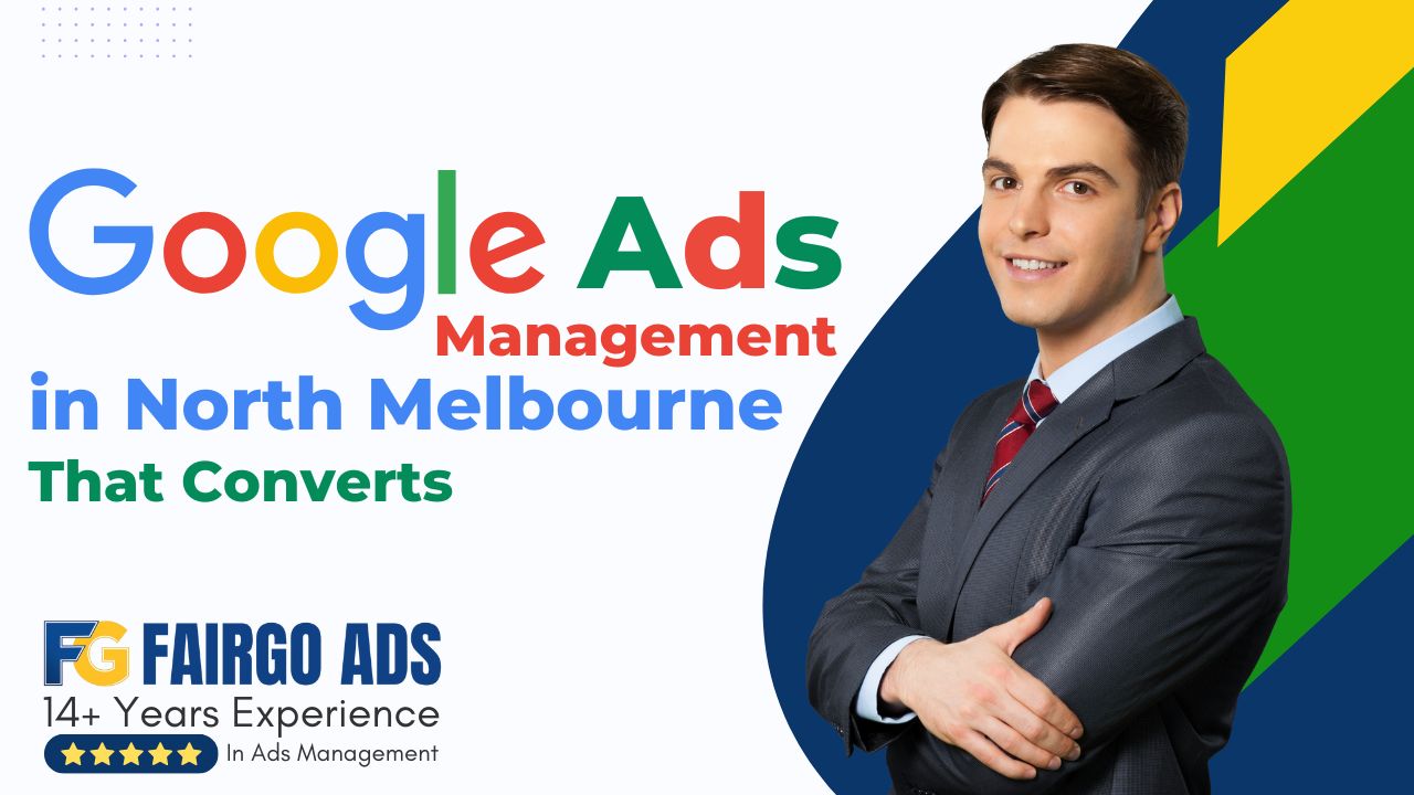 Google Ads Management North Melbourne That Converts