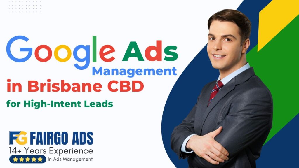 Google Ads Management in Brisbane CBD