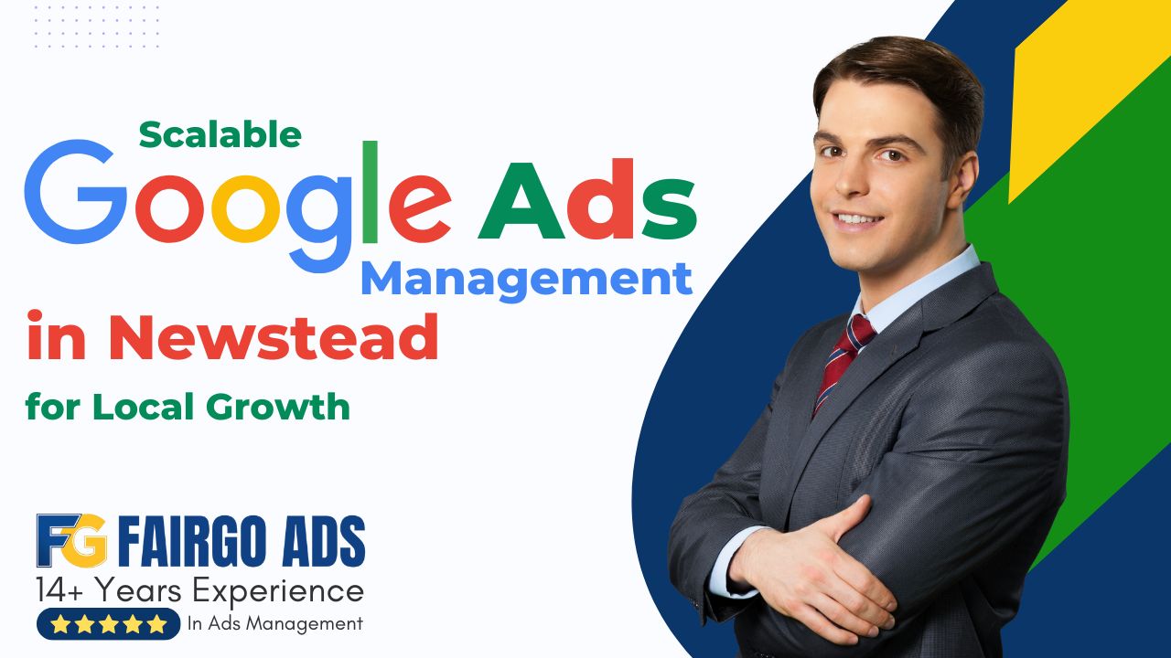 Scalable Google Ads Management in Newstead for Local Growth