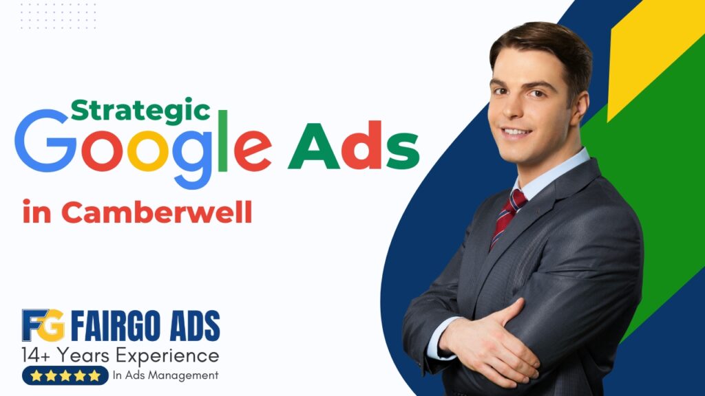 Strategic Google Ads Management Services in Camberwell