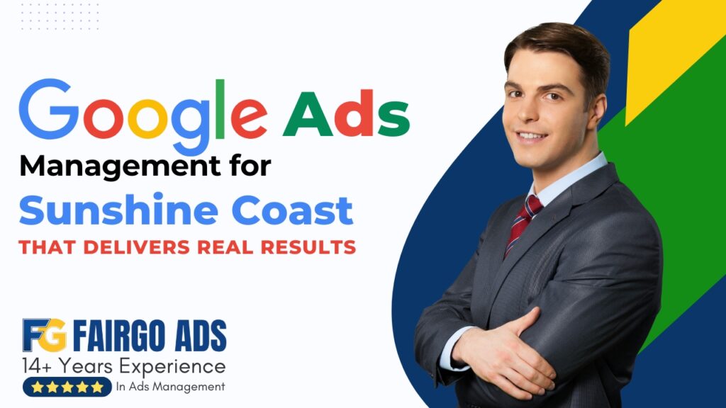Sunshine Coast Google Ads Management That Delivers Real Results