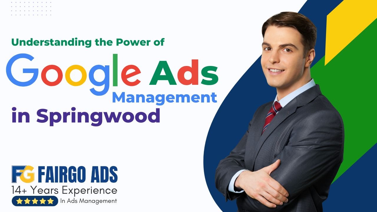 Understanding the Power of Google Ads Management in Springwood