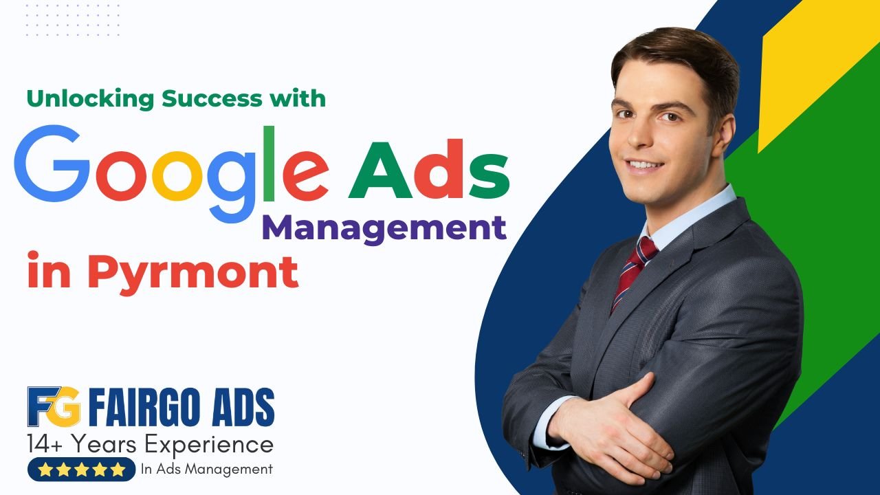 Unlocking Success with Google Ads Management in Pyrmont