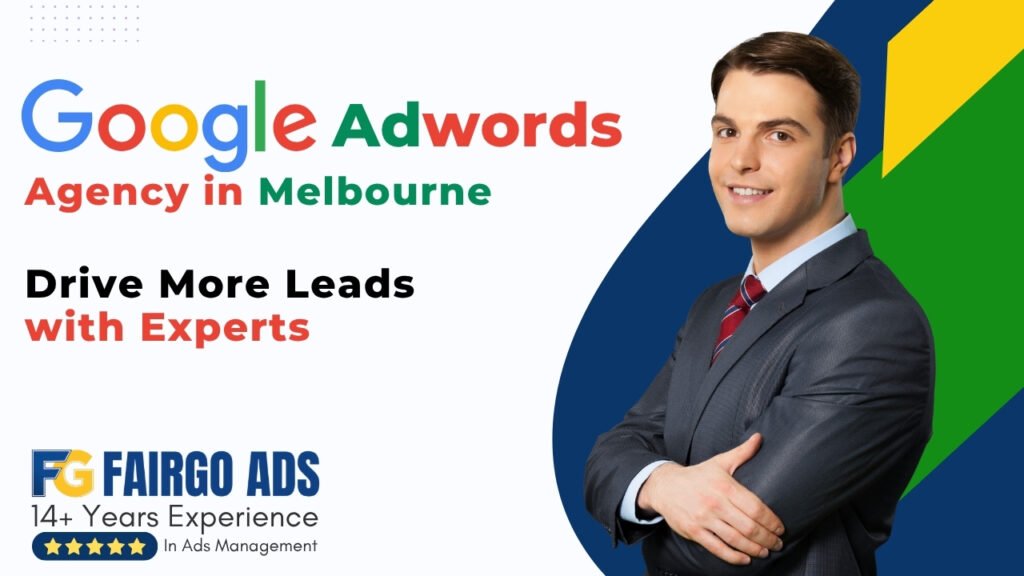 Adwords Agency Melbourne – Drive More Leads with Experts