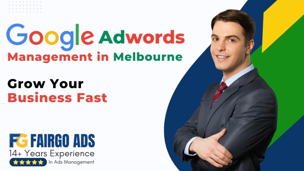 Adwords Management Melbourne – Grow Your Business Fast