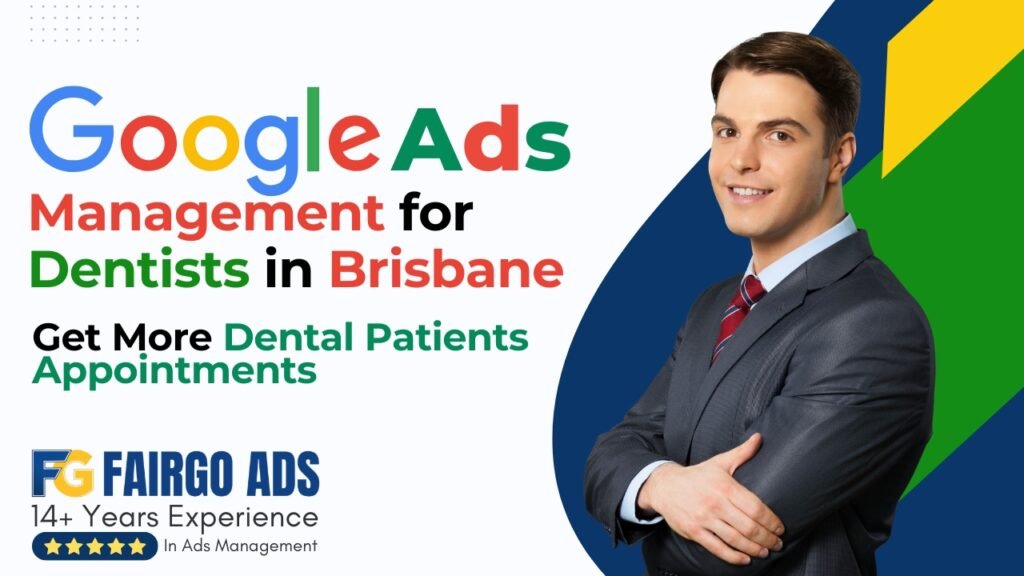Google Ads Management Dentists Brisbane – Get More Patient Appointments
