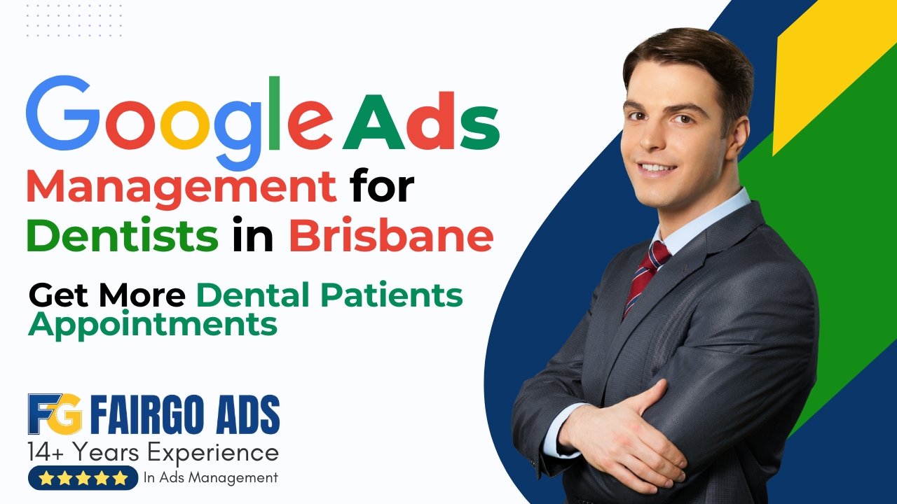 Google Ads Management Dentists Brisbane – Get More Patient Appointments