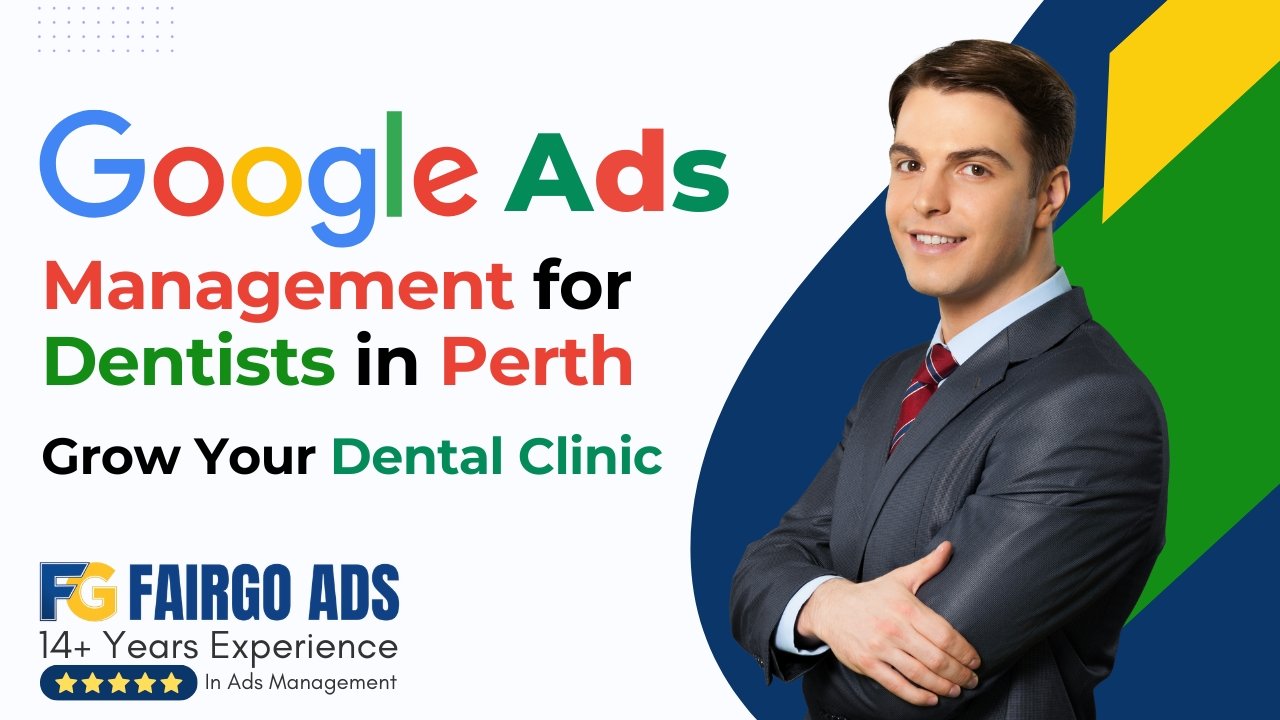 Google Ads Management Dentists Perth – Grow Your Dental Clinic