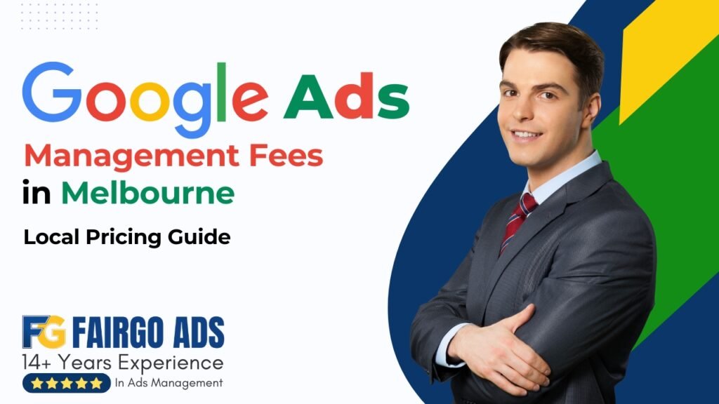 Google Ads Management Fees in Melbourne: Local Pricing Guide