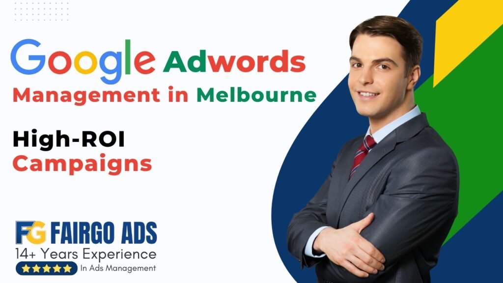 Google Adwords Management Melbourne – High-ROI Campaigns
