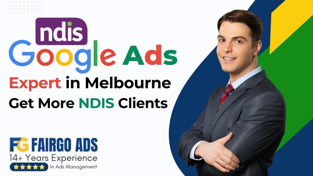 NDIS Google Ads Expert Melbourne – Get More NDIS Clients