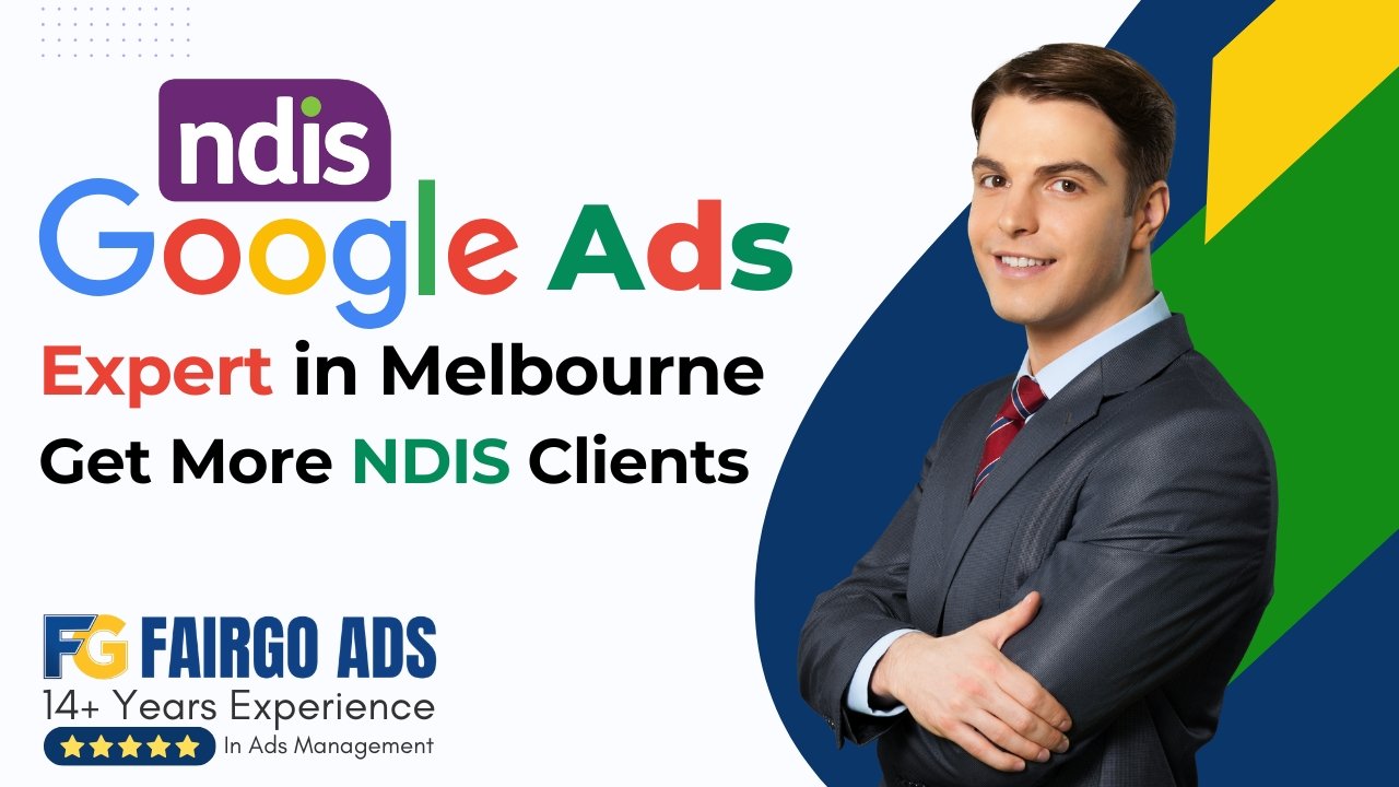 NDIS Google Ads Expert Melbourne – Get More NDIS Clients