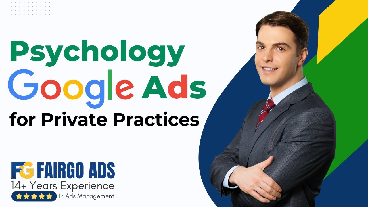 Psychology Google Ads Expert for Private Practices