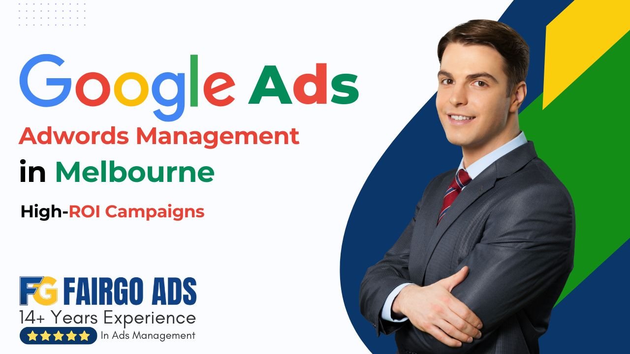 Google Ads Adwords Management in Melbourne – High-ROI Campaigns
