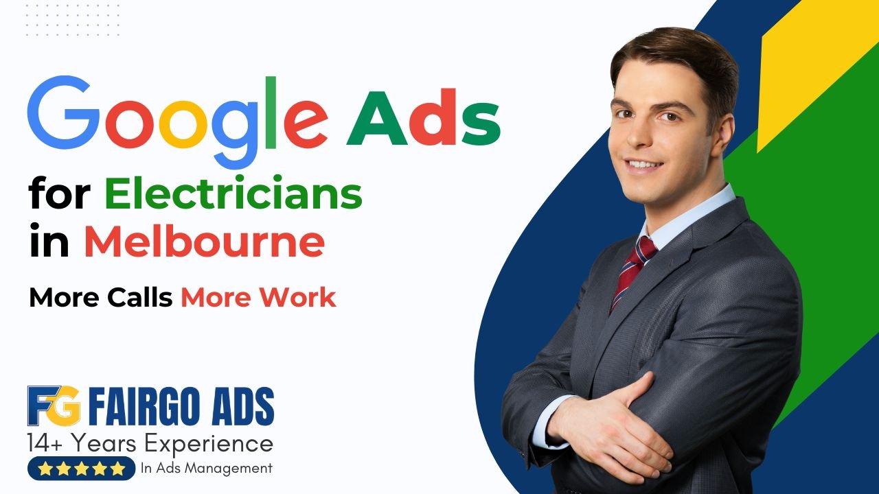 Google Ads for Electricians in Melbourne: More Calls More Work